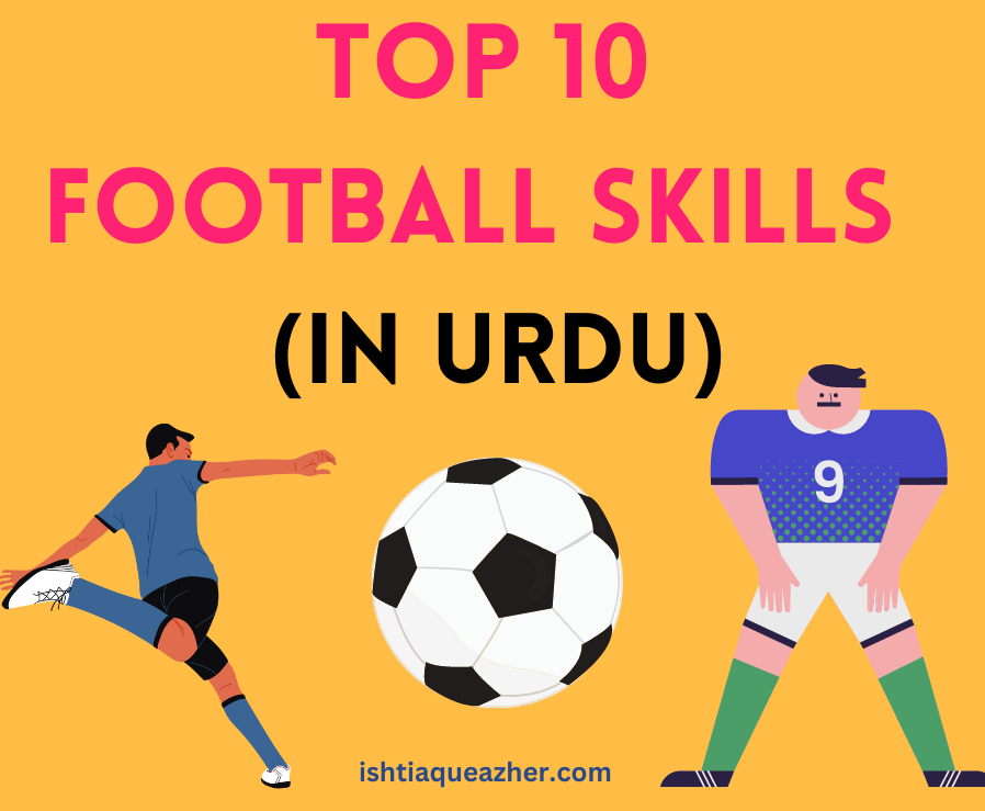 Top 10 Football Skills in Urdu to Be Expert (Video Tutorials)