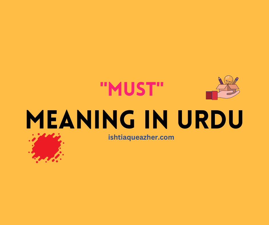 Must Meaning in Urdu – Mustn’t Meaning in Urdu  