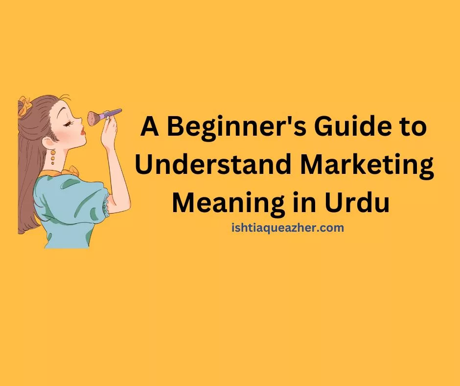 Marketing Meaning in Urdu: Definition, Types, and Strategy