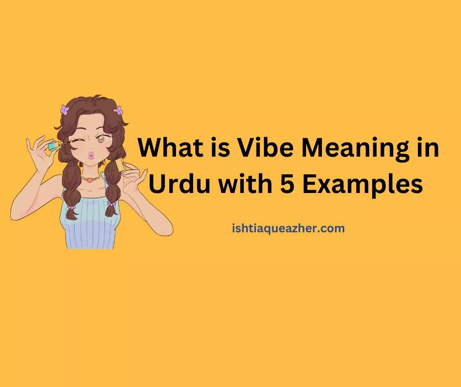 Vibe Meaning in Urdu – Meaning of Vibe in Urdu