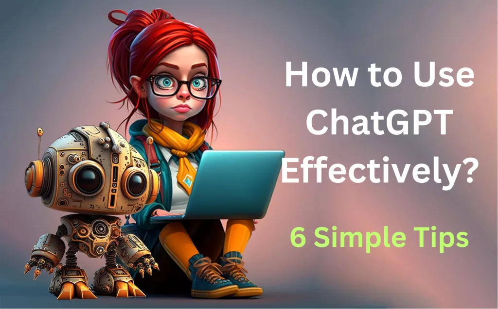 how to use chatGPT Effectively